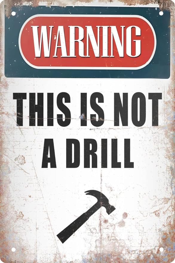Funny Metal Tin Sign Decor Warning Sign Man Cave Garage Rustic Wood Decor This is Not A Drill Hammer Home Room Vintage Wall Poster Art Gift 8x12 in
