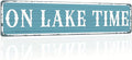 On Lake Time Metal Tin Sign Rustic Lake Decor Wall Hanging Art Vintage Style Wall Decor for Living Room Bedroom Cabin Porch Lake House 4x16 Inch