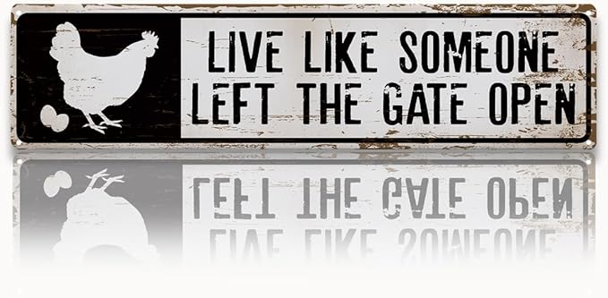 Farm Decor, Live Like Someone Left the Gate Open Sign, 15.8x4 inches, Hens Chicken Decor Signs, Retro Metal Tin Sign for Home Garden Yard Decors, Farmhouse Wall Decoration for Outdoor