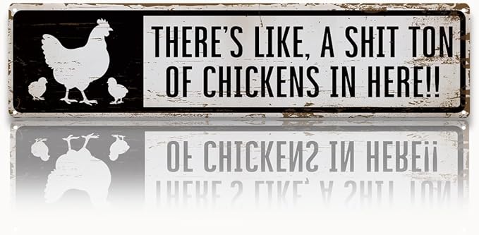Hen House Decor, There's Like A Shit Ton Of Chickens in Here Sign 15.8x4 inches, Funny Chicken Coop Sign, Decorative Metal Signs for Farm, Home, or Garden, Gift for Chicken Enthusiast