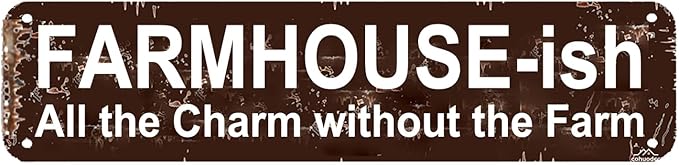 FARMHOUSE-ish Rustic Farmhouse Style Sign - "All the Charm without the Farm" 16x4 Inch Metal Wall Decor for Home, Kitchen, Living Room