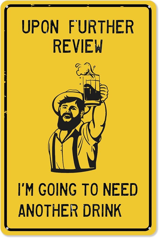 Funny Bar Signs for Home Bar Decor-Upon Further Review I'm Going to Need Another Drink,Vintage Metal Signs for Man Cave Bar Wall Art Basement Sports Pub Club Garage Decor,8x12inch