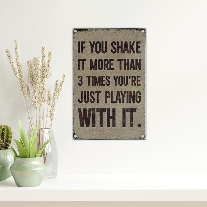 Bathroom Wall Decor Funny Quote Rustic Metal Restroom Sign With Sarcastic Humor Novelty Art For Men Small Toilet Poster Humorous Conversation Piece Masculine 8 x 12 Inch