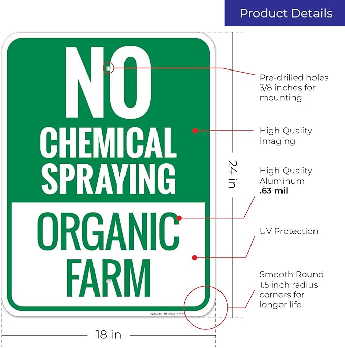 No Chemical Spraying Organic Farm Sign, 18x24 Inches, Rust Free .063 Aluminum, Fade Resistant, Made in USA