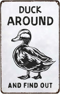 Metal Signs Duck Around And Find Out Sign Vintage Aluminum Tin Sign for Home Farmhouse Farm Wall Decor 12x8 Inch