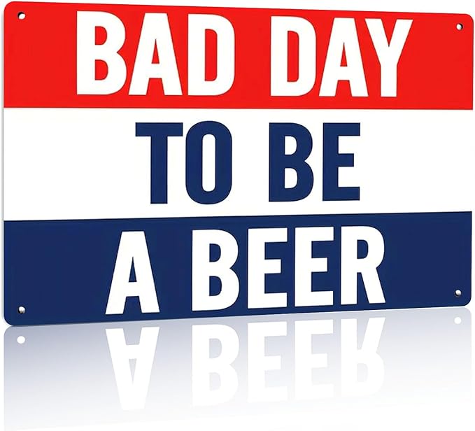 Beer Signs Metal Signs- Man Cave Decor Tin Signs, Bad Day to be A Beer Bedroom Decor for Men 8x12 Inch