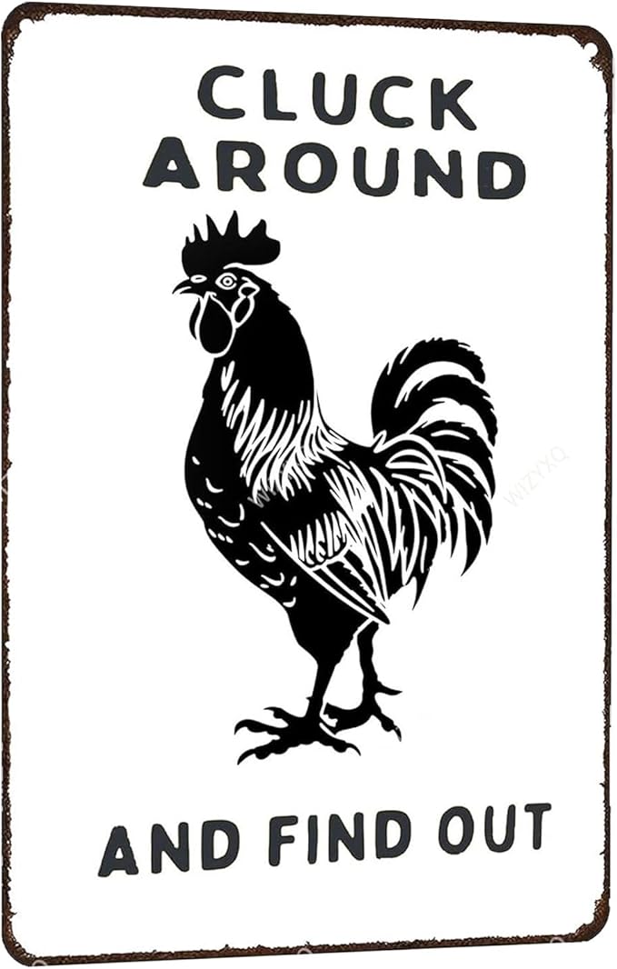 Cluck Around And Find Out Vintage Signs Retro Metal Tin Sign for Home Office Kitchen Bar Cafe Garden Farmhouse Chicken Coop Wall Decor 12x8 Inch