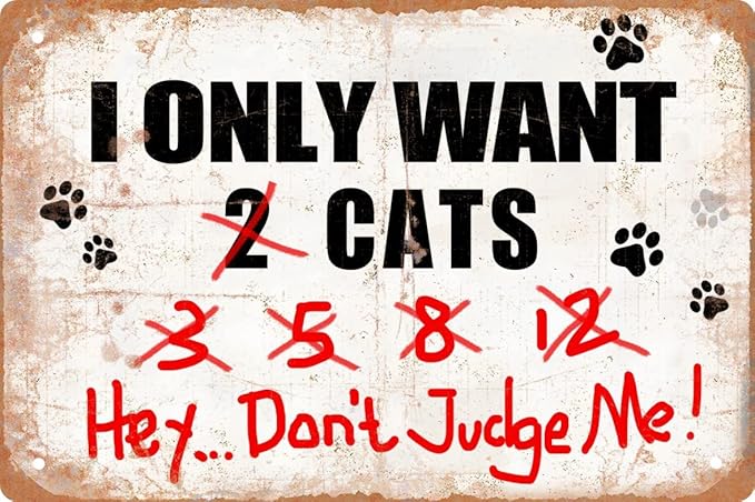 Funny Metal Tin Sign Decor I Only Want Cats Hey...Don't Judge Me Farm Outdoor Cats Coop Rustic Wood Decor Home Room Vintage Wall Poster Art Gift 8x12 in