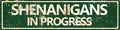 Vintage Tin Sign Retro Metal Shenanigans In Progress Signs for Home Decor Stylish Wall Art Plaques Ideal Gift for Home Bathroom Kitchen and Gothic Wall Decor in Every Room 16x4in
