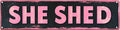 Vintage Tin She Shed Sign Retro Metal Sign Suitable For Home Street Shop Garage Bar Farm Garden - Multi-Purpose Metal Sign For Indoor/Outdoor Use Plaque 4x16 Inch