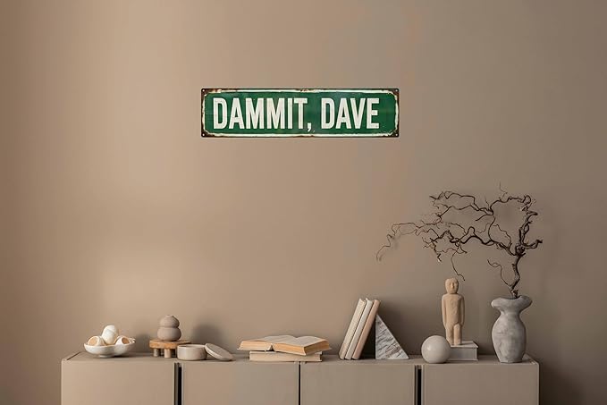 Funny Vintage Metal Tin Sign DAM MIT DAVE Bar Cafe & Outdoor Decor Street Signs 4x16 in