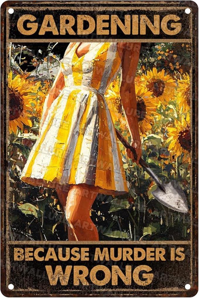 Garden Vintage Sign Gardening Because Murder Is Wrong Metal Sign for Garden Yard Backyard Patio Porch Decor 8x12inch