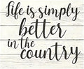 JennyGems Life Is Simply Better in the Country Wooden Sign, Farmhouse Decor, Barn Decorations Wall Hanging, Made in USA