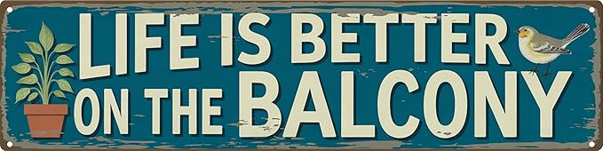 Life Better on Balcony Metal Sign 4x16in Urban Plaque for Patio Apartment Wall Decor