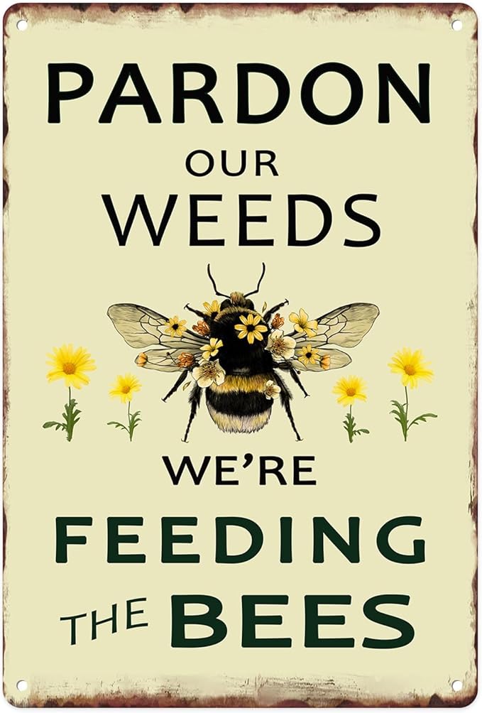 Sanwarm Metal Sign 8X12 Inch, Pardon Our Weeds We Are Feeding Save Bees Bumble Bee Vintage Tin Sign Wall Art Decor for Home Living Room Yard Kitchen Garden Bedroom Office Hotel Cafe Pub Decoration