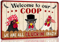 Welcome to Our Coop We Are All Cluckin’ Crazy Metal Tin Sign Funny Chicken Coop Decor Chicken Wall Art Farmhouse Farm Home Coop Entrance Wall Decor 8x12 Inch