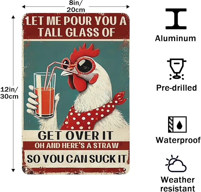 Chicken Coop Funny Sign Let Me Pour You a Tall Glass of OH... Sassy Chicken Sign Humor for Hen House Poultry Farm Gift Sarcastic Farm Aluminum Sign 8x12 Inches Style-02