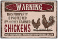 Warning This Property Is Protected By Highly Trained Chickens Vintage Metal Sign For Farm Chicken Coop Rural Home Or Garden 12 x 8 Inch Kitchen Wall Art