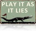 Golf Metal Sign Play It As It Lies Funny Tin Sign Golf Accessory Clubhouse Decor Man Cave Sports Bar Wall Art 8x12 Inch