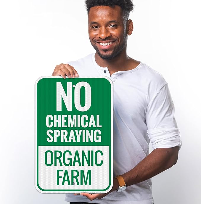 No Chemical Spraying Organic Farm Sign, 12x18 Inches, 3M EGP Reflective .063 Aluminum, Fade Resistant, Made in USA