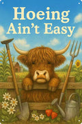 “Hoeing Ain’t Easy” Garden Sign, Funny Highland Cow Metal Yard Signs for Outside, Shed Decorations Outdoor for Patio, Kitchen – Cool Gifts for Garden Lovers Weatherproof Farm Humor Plaque - 8x12 Inch