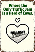Metal Sign Where the Only Traffic Jam Is a Herd of Cows. Tin Sign Decor Retro Wall Decor For Home Coffee Bar Funny Aluminum Sign 8x12 inch