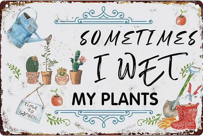 Vintage Garden Metal Signs - Sometimes I Wet My Plants Tin Sign, Retro Rustic Outside Sign Gardening Lover Gifts Fence Decoration Wall Art Decor Plaques 8x12 inch