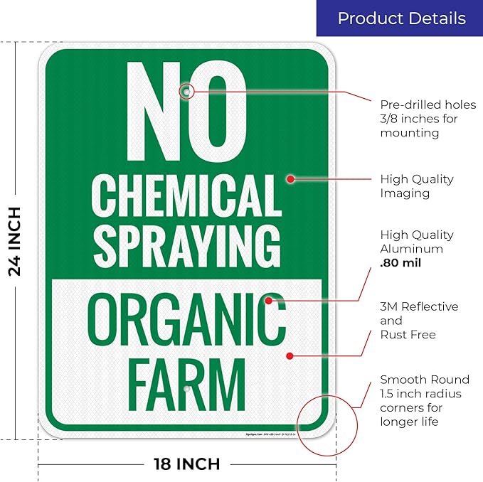No Chemical Spraying Organic Farm Sign, 18x24 Inches, 3M EGP Reflective .080 Aluminum, Fade Resistant, Made in USA