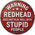 Warning Red Head Does Not Play Well With Stupid People Round Metal Signs,Funny Sarcastic Sign Wall Decor Man Cave Bar,Office,Cafe,Garage Tin Sign 8x8 Inches