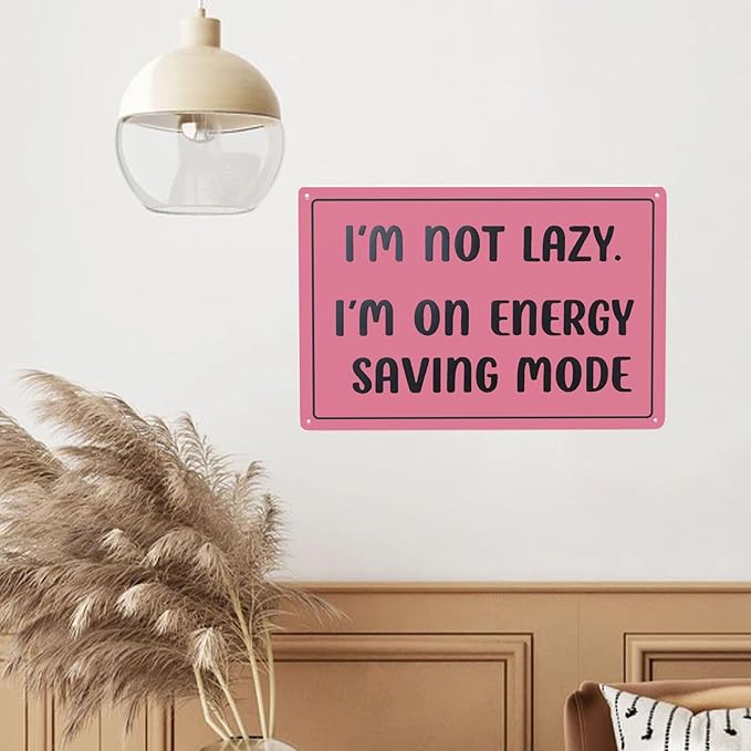 8x12 Inch Retro Funny Wall Decor Metal Sign - I'm Not Lazy. I'm On Energy Saving Mode - Ideal for Home, Office, Bar, Kitchen, Garage, Office Decoration | Playful Message | Durable Metal Wall Art Decor