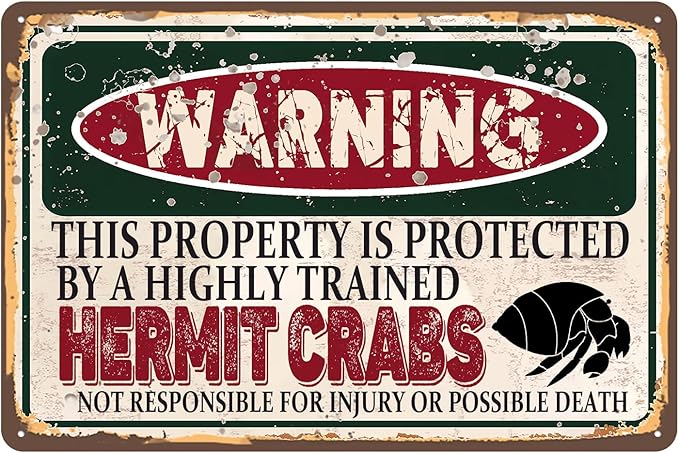 Vintage Hermit Crabs Metal Sign， Warning this property is protected bY a highly trained Hermit Crabs Sign Funny Tin Signs 12x8 Inch