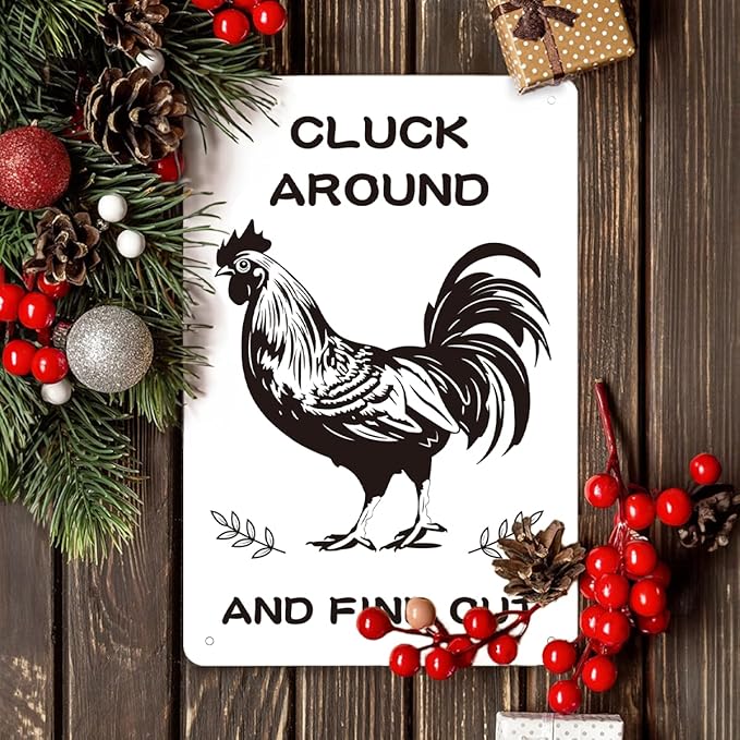 Chicken Coop Signs, Cluck Around and Find Out, Metal Signs for Farmhouse, Garden, or Kitchen Decor, Chicken Signs for Coops and Farms(8" x 12")