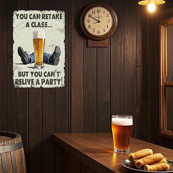 Vintage You Can Retake A Class... But You Can't Relive A Party Metal Tin Sign 12x8 Inch Novelty Beer Party Iron Tin Sign Party Poster Home Kitchen Bar Restaurant Coffee Are Wall Decor