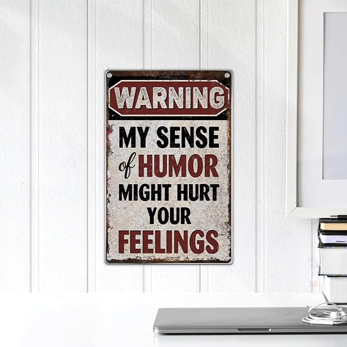 Warning My Sense Of Humor Might Hurt Your Feelings Sign Vintage Metal Wall Decor For Man Cave Garage Bar Home 8 x 12 Inch Aluminum Outdoor Kitchen Art Indoor