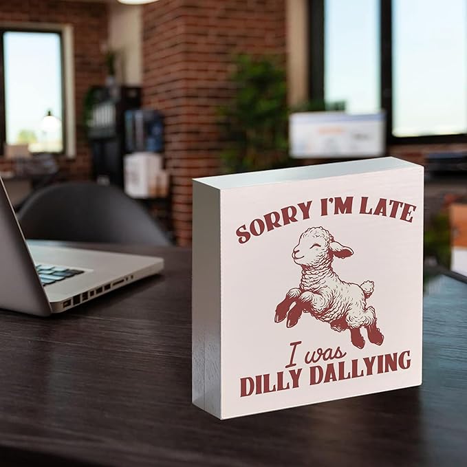 Funny Sheep Wooden Signs - Sheep Gifts for Women, Sheep Decor, Gifts for Sheep Lovers, Retro Sorry I‘m Late I Was Dilly Dallying Room Decor Wooden Signs for Shelf Desk Table 5x5