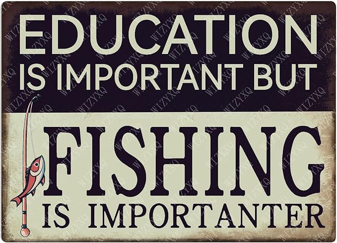 Funny Education Is Important But Fishing Is Importanter Metal Tin Sign Retro Sign Wall Decor for Lake House Outside Yard Home Kitchen 12×8 Inch