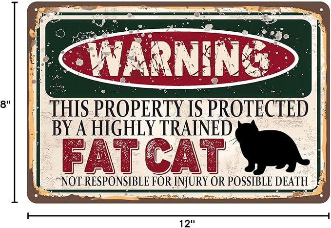 Vintage Fat Cat Metal Sign， Warning this property is protected bY a highly trained Fat Cat Sign Funny Tin Signs 12x8 Inch