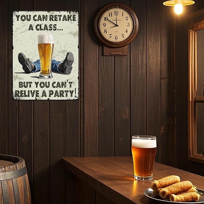 Vintage You Can Retake A Class... But You Can't Relive A Party Metal Tin Sign 12x16 Inch Novelty Beer Party Iron Tin Sign Party Poster Home Kitchen Bar Restaurant Coffee Are Wall Decor
