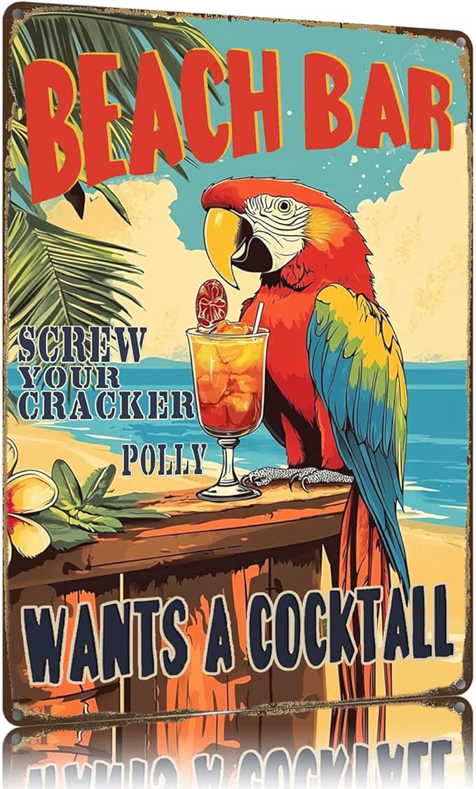 Vintage Metal Sign Beach Bar Screw Your Cracker Polly Wants A Cocktail Parrot Tin Sign Funny Walll Decor for Bar Kitchen Pubs Cafe Home Garage 12×8 Inch