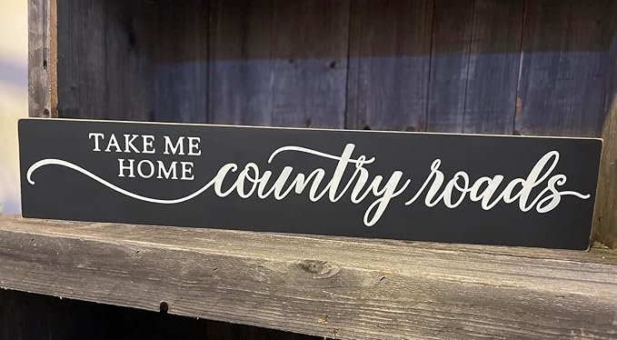 Rustic Wood Plaque Take Me Home Country Roads - Family Signs - Housewarming Gift - Farmhouse Sign Wooden Signs With Sayings 6" x 16"