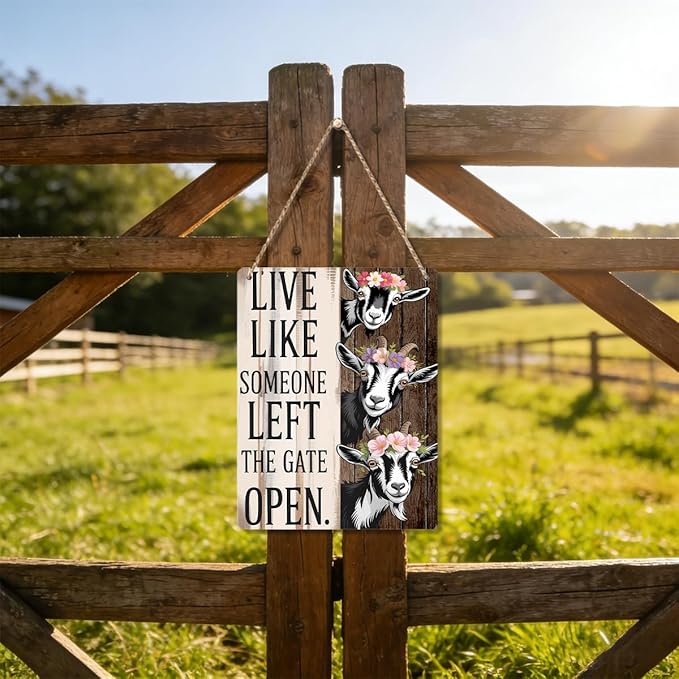 Goat Gifts Sign Live Like Someone Left The Gate Open Sign for Home Farm Goat-Coop Kitchen Garden Yard Country Decor 8x10 Inch