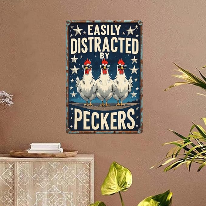 Chicken Retro Tin Sign Vintage Metal Post Wall Art Chicken Decoration for Coops Farms Yard Home Bar Cafe Garage or Office - Thoughtful Chicken Gift Idea - EASILY DISTRACTED PECKERS