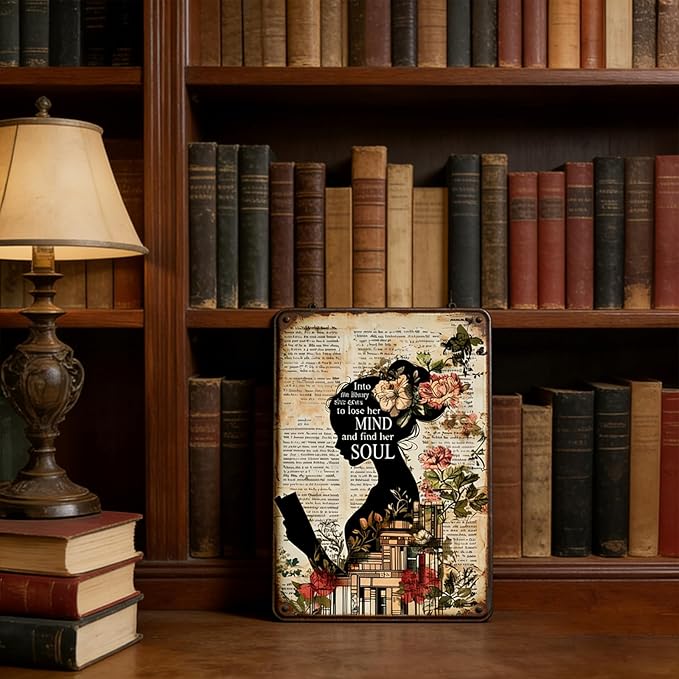 Girl Reading Book Vintage Metal Tin Sign Into The Library She Goes To Lose Her Mind And Find Her Soul Library Decor Poster Home School Coffee Shop Club 16x12 Inch