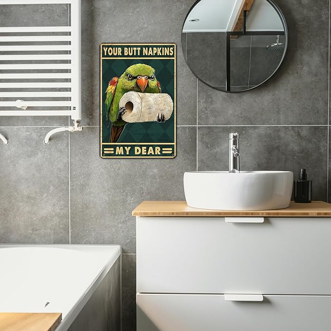 Funny Parrot Bathroom Wall Decor Metal Sign Your Butt Napkins My Dear Metal Tin Sign for Bedroom Toilet or Bathroom Wall Art Poster Sign 8x12inch