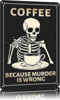 Funny Sign Coffee Because Murder Is Wrong Skull Metal Tin Sign Retro Wall Decor for Kitchen Cafe Pubs Bar Garage 12×8 Inch