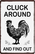 Vintage Metal Tin Sign - 12x8 Inch Cluck Around And Find Out Sign - Wall Art Plaque - Funny Chickens Decor - Chicken Coop