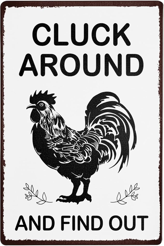Vintage Metal Tin Sign - 12x8 Inch Cluck Around And Find Out Sign - Wall Art Plaque - Funny Chickens Decor - Chicken Coop