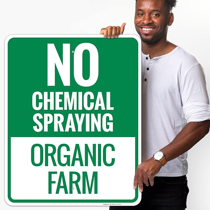 No Chemical Spraying Organic Farm Sign, 24x30 Inches, Rust Free .063 Aluminum, Fade Resistant, Made in USA