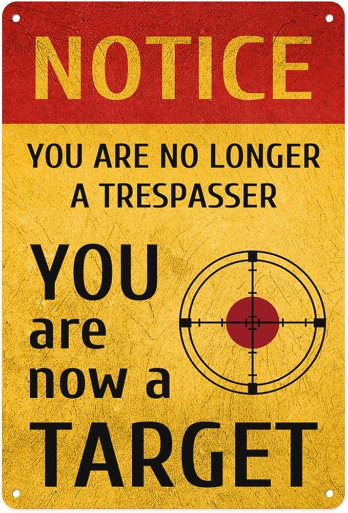 Funny Metal Sign Notice You Are No Longer A Trespasser Now a Target Tin Sign For Home Office Living Room Bar Cafe Club Art Wall Decor Hanging Painting 12 X 8 Inch
