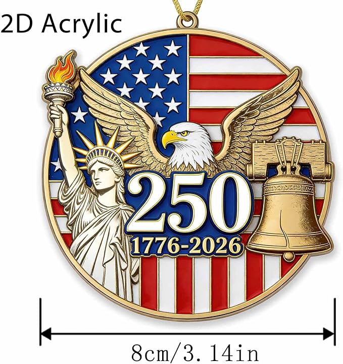 250 Years of America Semiquincentennial Ornament, 2D Acrylic 1776-2026 Patriotic Anniversary Decor, US Independence Day Commemorative Gift/July 4/Veterans Day, Exchange Keepsake